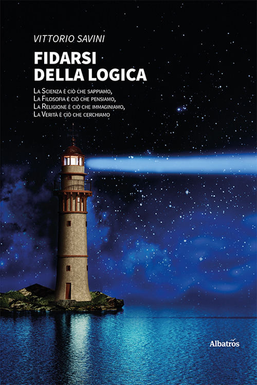 Fidarsi della logica - Vittorio Savini - Libro - Gruppo Albatros Il Filo