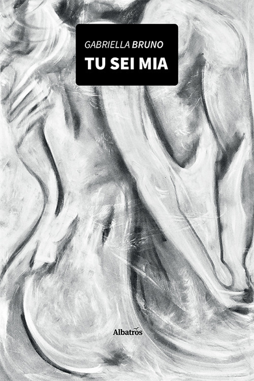 Tu sei mia - Gabriella Bruno - Libro - Gruppo Albatros Il Filo