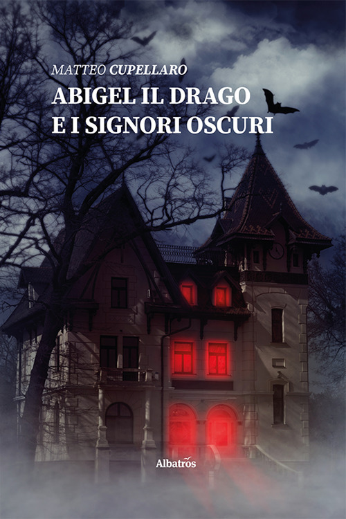 Abigel il drago e i signori Oscuri - Matteo Cupellaro - Libro - Gruppo Albatros Il Filo
