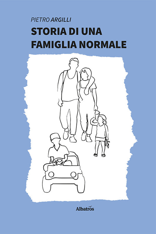 Storia di una famiglia normale - Pietro Argilli - Libro - Gruppo Albatros Il Filo