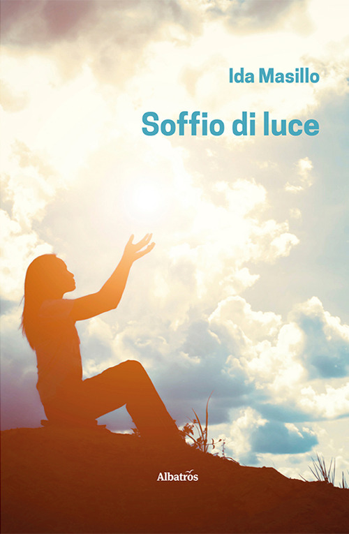 Soffio di luce - Ida Masillo - Libro - Gruppo Albatros Il Filo
