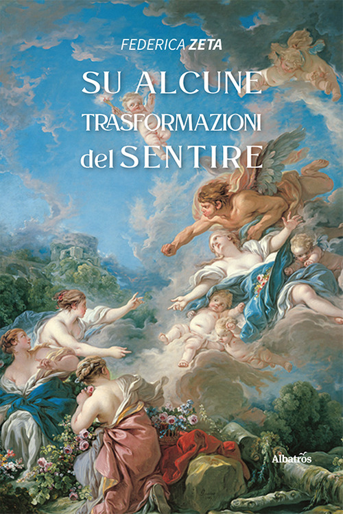 Su alcune trasformazioni del sentire - Federica Zeta - Libro - Gruppo Albatros Il Filo