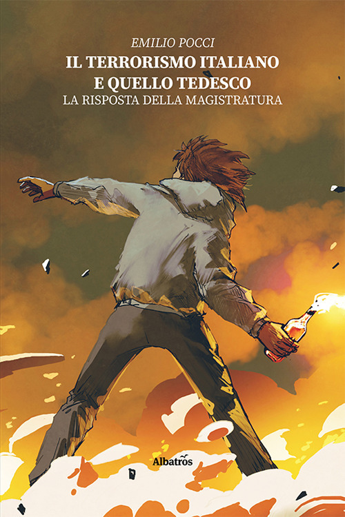 Il terrorismo italiano e quello tedesco. La risposta della magistratura - Emilio Pocci - Libro - Gruppo Albatros Il Filo