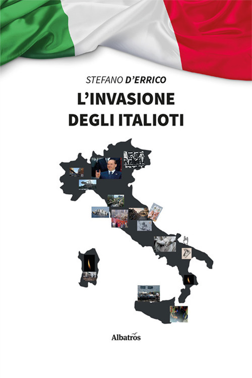 L'invasione degli italioti - Stefano D'Errico - Libro - Gruppo Albatros Il Filo