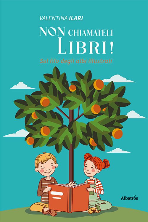 Non chiamateli libri! Sul filo degli albi illustrati - Valentina Ilari - Libro - Gruppo Albatros Il Filo