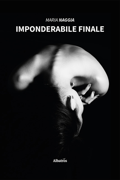 Imponderabile finale - Maria Naggia - Libro - Gruppo Albatros Il Filo