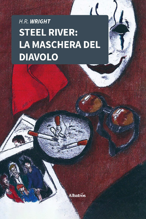 Steel River. La maschera del diavolo - Raymond Wright Henry - Libro - Gruppo Albatros Il Filo