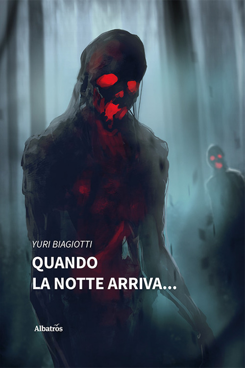 Quando la notte arriva... - Yuri Biagiotti - Libro - Gruppo Albatros Il Filo