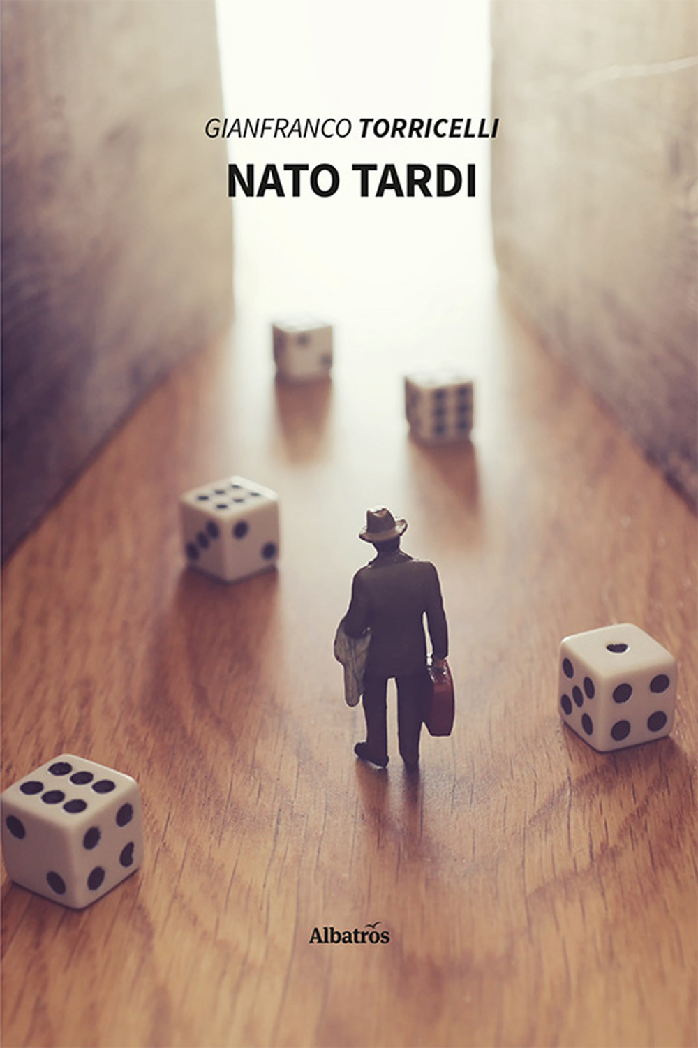 Nato tardi - Gianfranco Torricelli - Libro - Gruppo Albatros Il Filo