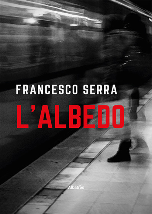 L'albedo - Francesco Serra - Libro - Gruppo Albatros Il Filo