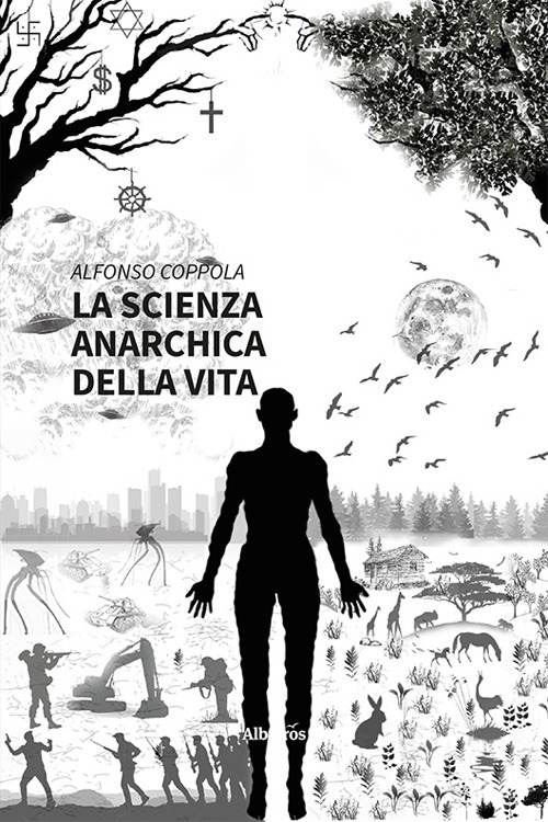 La scienza anarchica della vita - Alfonso Coppola - Libro - Gruppo Albatros Il Filo