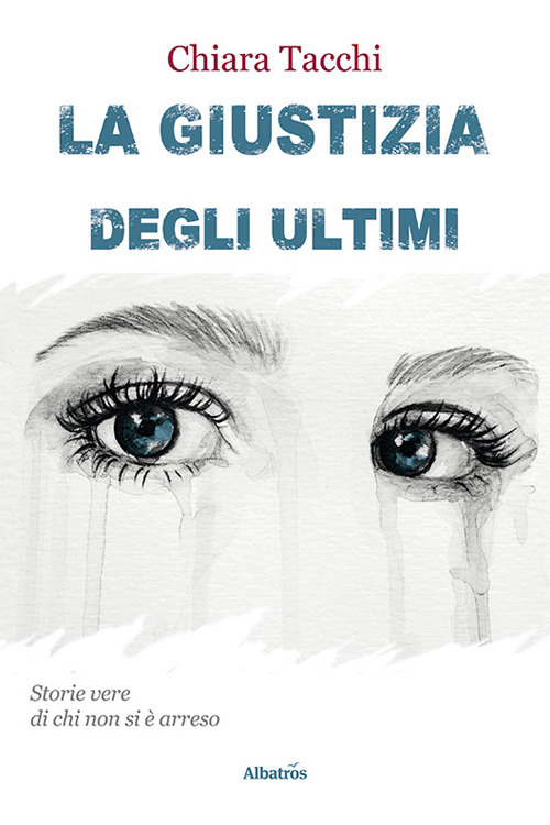 La giustizia degli ultimi - Chiara Tacchi - Libro - Gruppo Albatros Il Filo