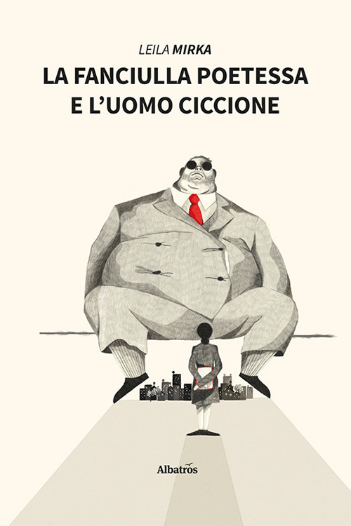 La fanciulla poetessa e l'uomo ciccione - Leila Mirka - Libro - Gruppo Albatros Il Filo