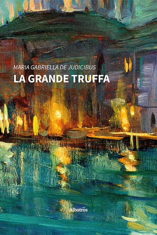La grande truffa - Maria Gabriella De Judicibus - Libro - Gruppo Albatros Il Filo