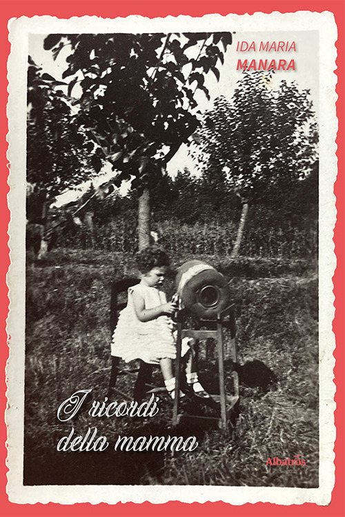I ricordi della mamma - Ida Maria Manara - Libro - Gruppo Albatros Il Filo