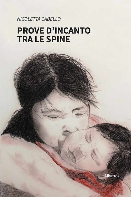 Prove d’incanto tra le spine - Nicoletta Cabello - Libro - Gruppo Albatros Il Filo