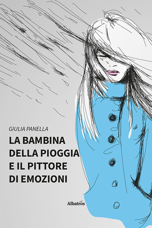 La bambina della pioggia e il pittore di emozioni - Giulia Panella - Libro - Gruppo Albatros Il Filo