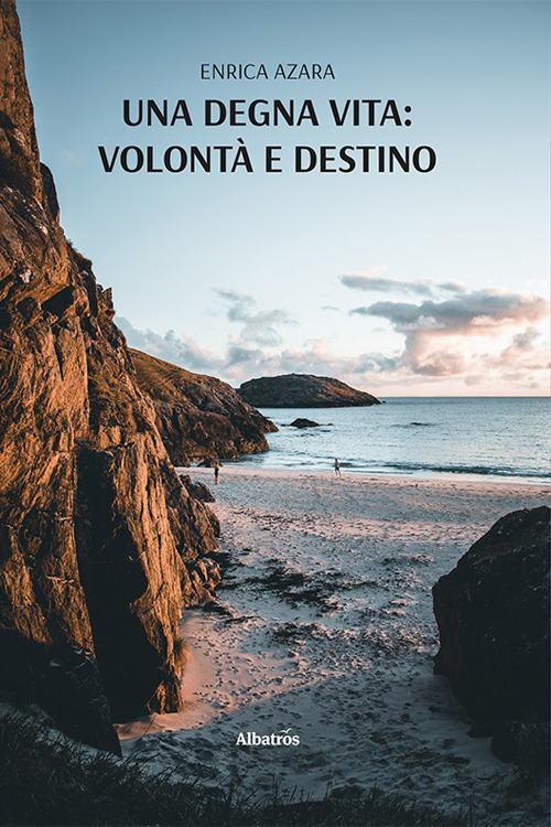 Una degna vita: volontà e destino - Enrica Azara - Libro - Gruppo Albatros Il Filo