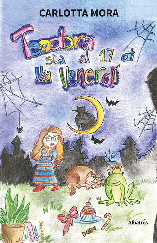 Teodora sta al 17 di via Venerdì - Carlotta Mora - Libro - Gruppo Albatros Il Filo