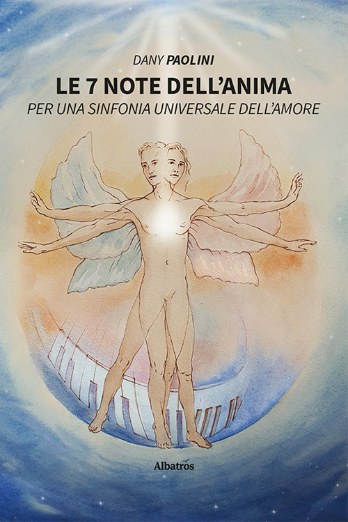 Le 7 note dell'anima. Per una sinfonia universale dell'amore