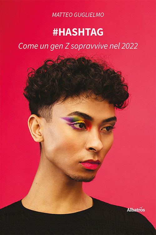 #Hashtag. Come un gen Z sopravvive nel 2022 - Matteo Guglielmo - Libro - Gruppo Albatros Il Filo
