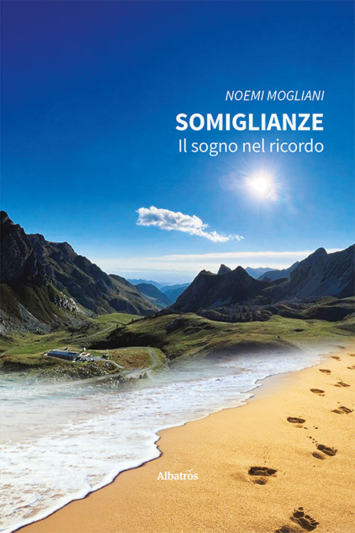 Somiglianze. Il sogno nel ricordo - Noemi Mogliani - Libro - Gruppo Albatros Il Filo