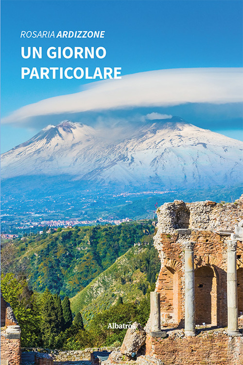 Un giorno particolare - Rosaria Ardizzone - Libro - Gruppo Albatros Il Filo