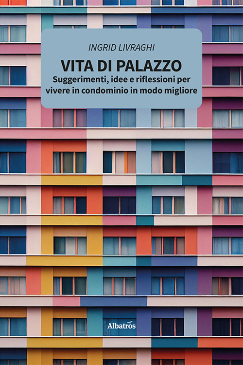 Vita di palazzo - Ingrid Livraghi - Libro - Gruppo Albatros Il Filo