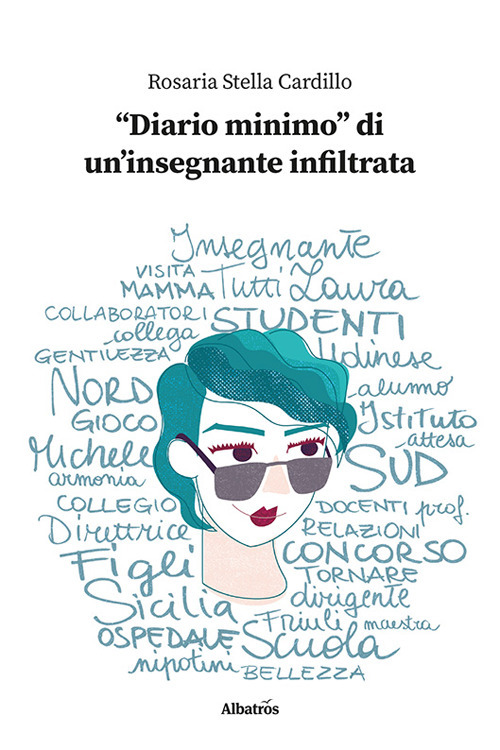 «Diario minimo» di un’insegnante infiltrata - Rosaria Stella Cardillo - Libro - Gruppo Albatros Il Filo