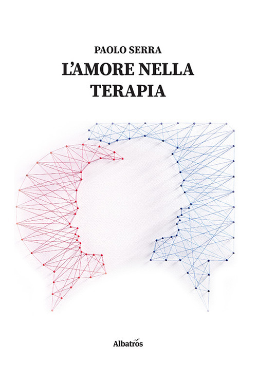 L'amore nella terapia - Paolo Serra - Libro - Gruppo Albatros Il Filo