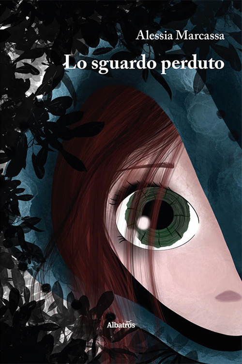 Lo sguardo perduto - Alessia Marcassa - Libro - Gruppo Albatros Il Filo