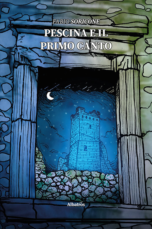 Pescina e il primo canto - Fabio Soricone - Libro - Gruppo Albatros Il Filo