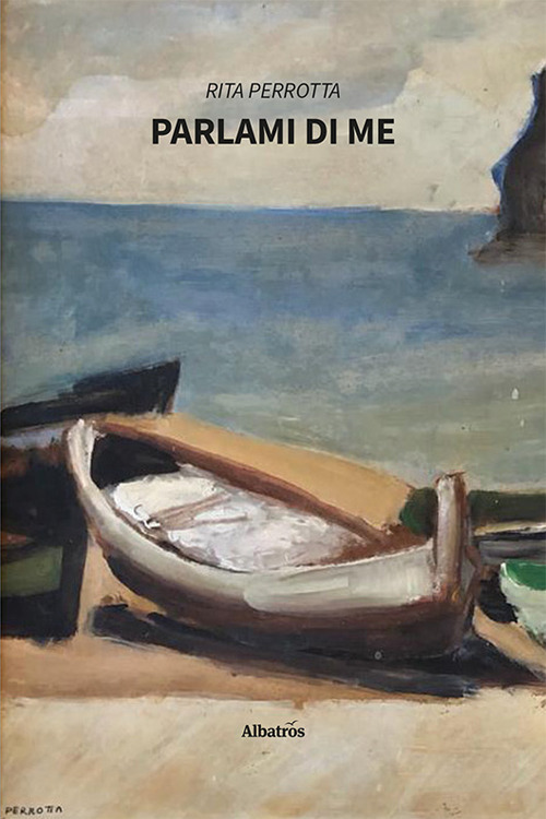 Parlami di me - Rita Perrotta - Libro - Gruppo Albatros Il Filo