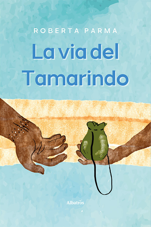 La via del Tamarindo - Roberta Parma - Libro - Gruppo Albatros Il Filo