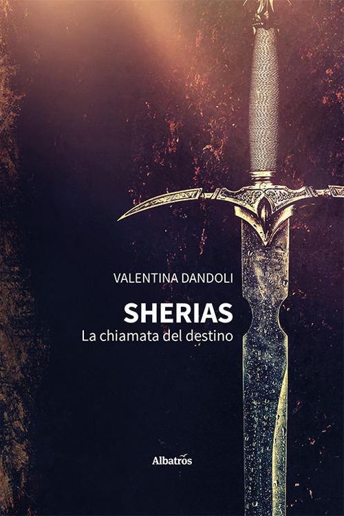 Sherias. La chiamata del destino - Valentina Dandoli - Libro - Gruppo Albatros Il Filo