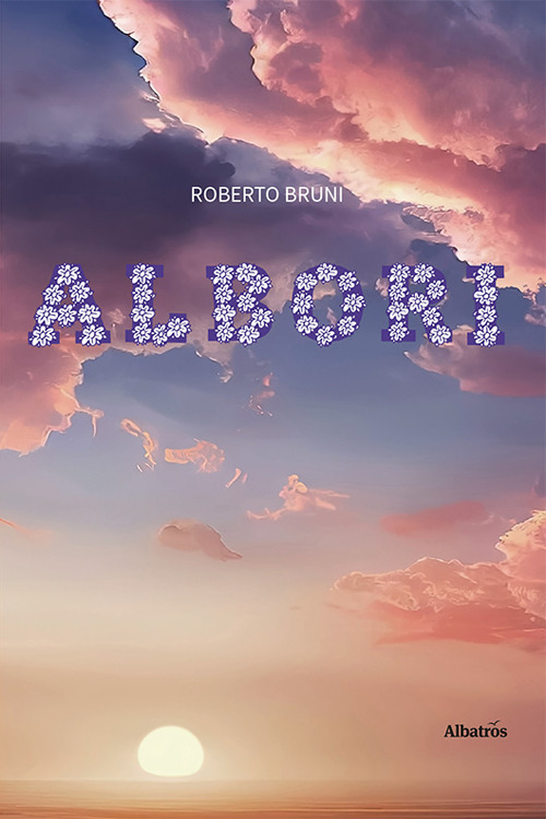 Albori - Roberto Bruni - Libro - Gruppo Albatros Il Filo