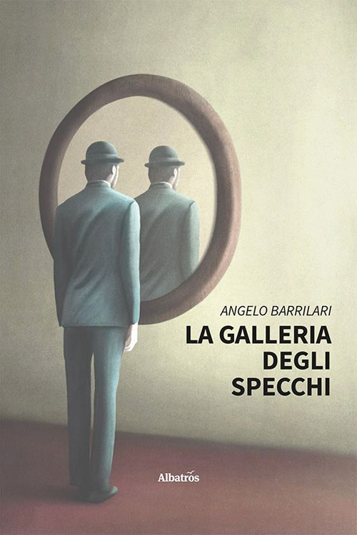 La galleria degli specchi - Angelo Barrilari - Libro - Gruppo Albatros Il Filo