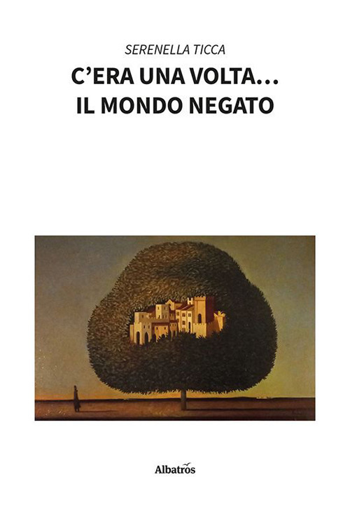 C'era una volta - Serenella Ticca - Libro - Gruppo Albatros Il Filo