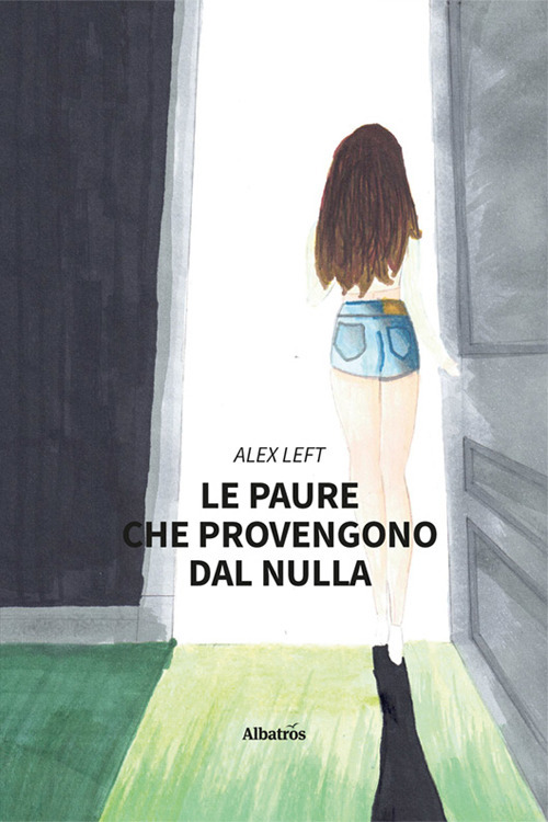 Le paure che provengono dal nulla - Alex Left - Libro - Gruppo Albatros Il Filo