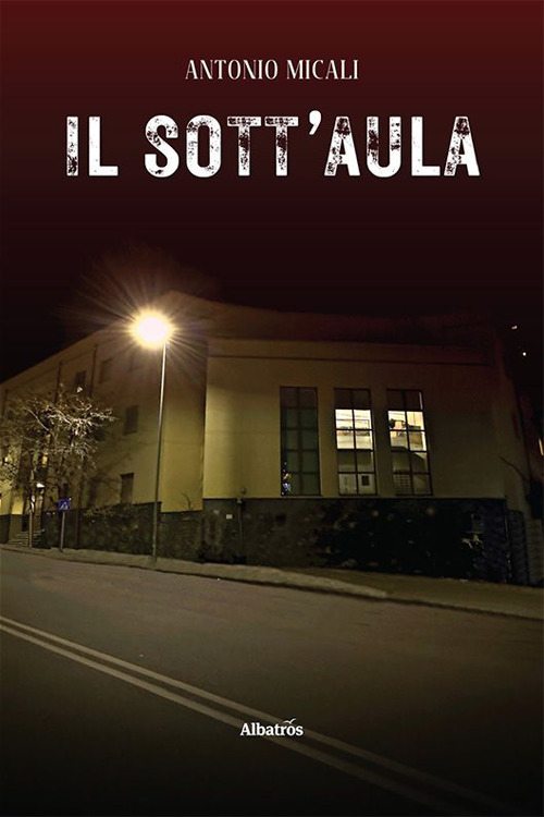 Il sott'aula - Antonio Micali - Libro - Gruppo Albatros Il Filo