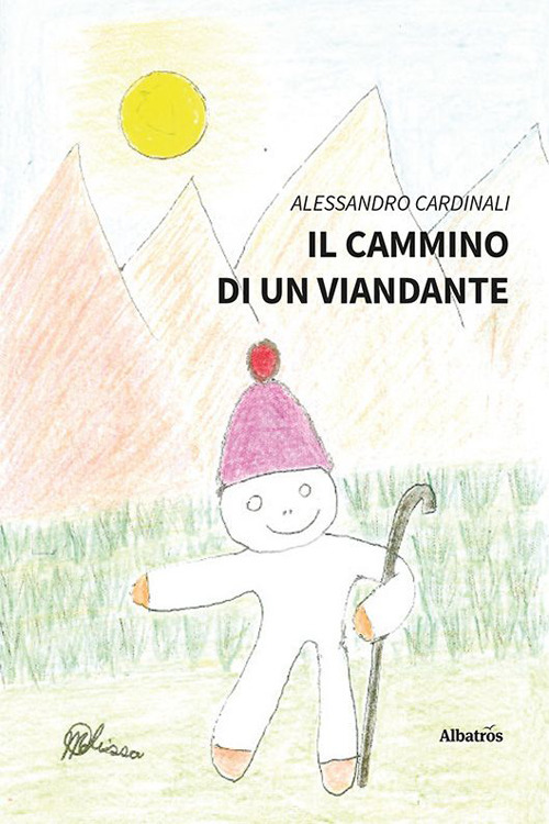 Il cammino di un viandante - Alessandro Cardinali - Libro - Gruppo Albatros Il Filo
