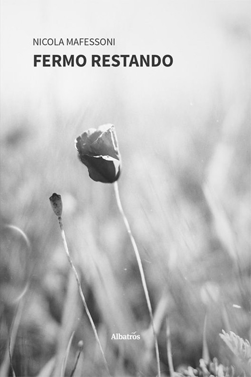 Fermo restando - Nicola Mafessoni - Libro - Gruppo Albatros Il Filo