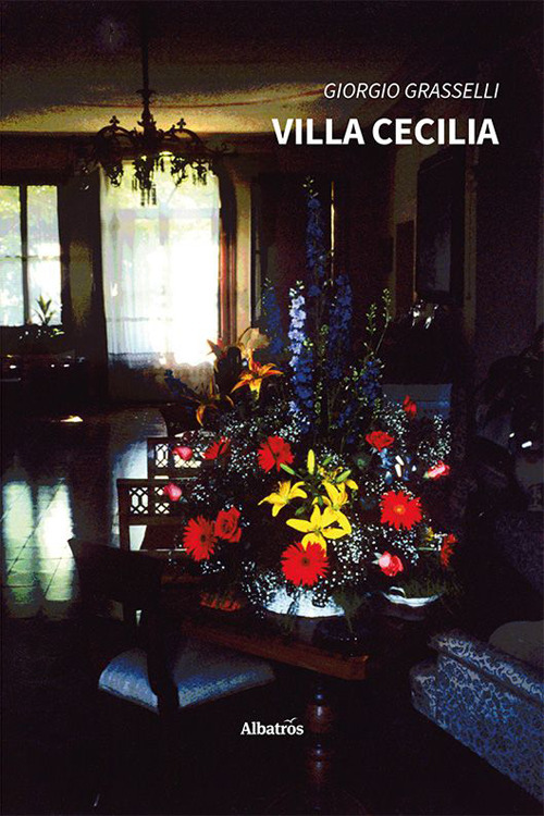 Villa Cecilia - Giorgio Grasselli - Libro - Gruppo Albatros Il Filo