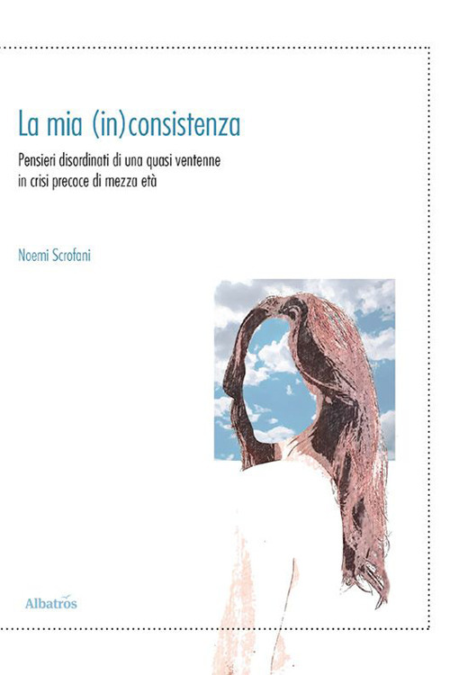 La mia (in)consistenza - Noemi Scrofani - Libro - Gruppo Albatros Il Filo