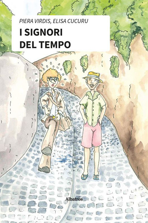 I signori del tempo - Piera Virdis; Elisa Cucuru - Libro - Gruppo Albatros Il Filo