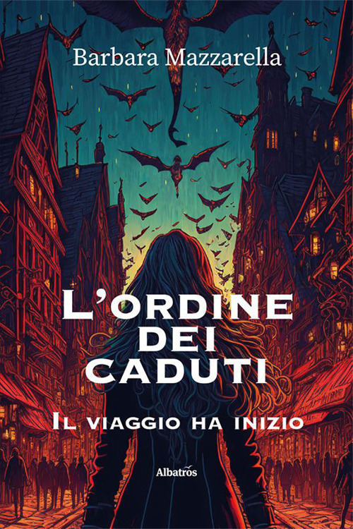 L'ordine dei caduti. Il viaggio ha inizio - Barbara Mazzarella - Libro - Gruppo Albatros Il Filo