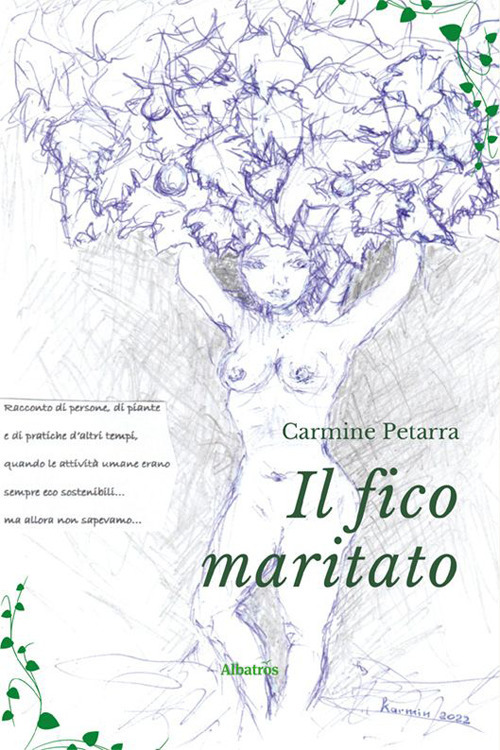 Il fico maritato - Carmine Petarra - Libro - Gruppo Albatros Il Filo