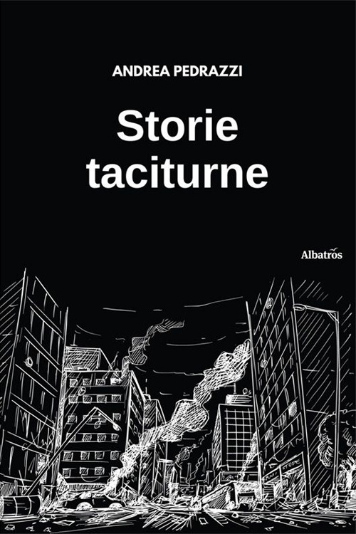 Storie taciturne - Andrea Pedrazzi - Libro - Gruppo Albatros Il Filo