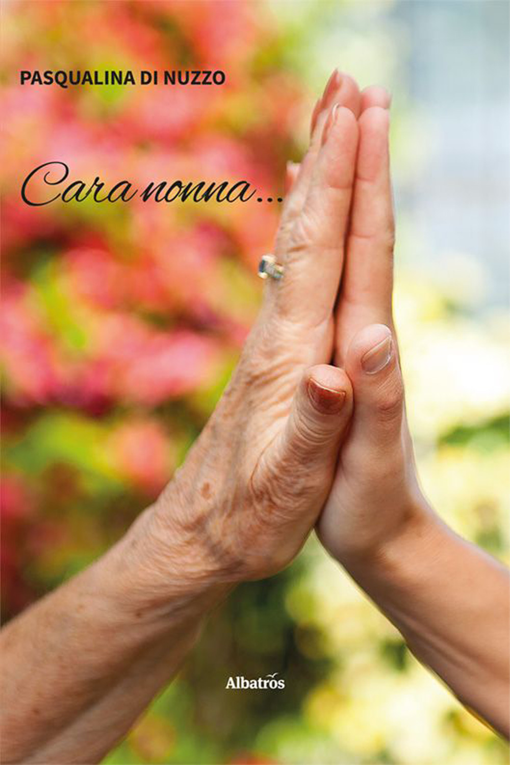 Cara nonna... - Pasqualina Di Nuzzo - Libro - Gruppo Albatros Il Filo