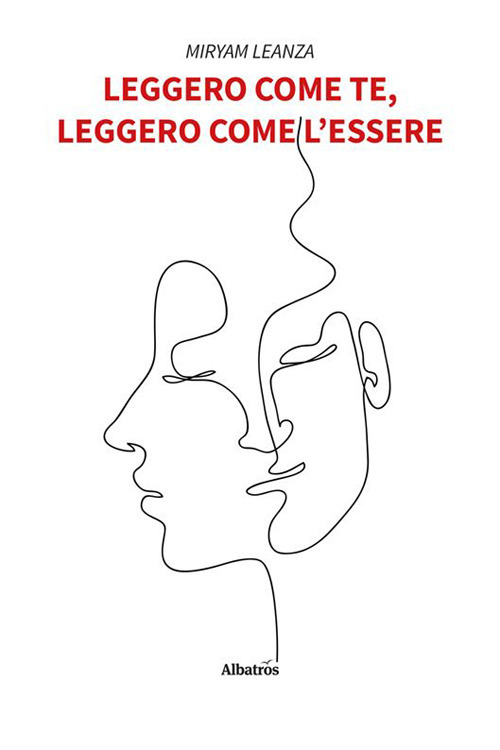 Leggero come te, leggero come l’essere - Miryam Leanza - Libro - Gruppo Albatros Il Filo